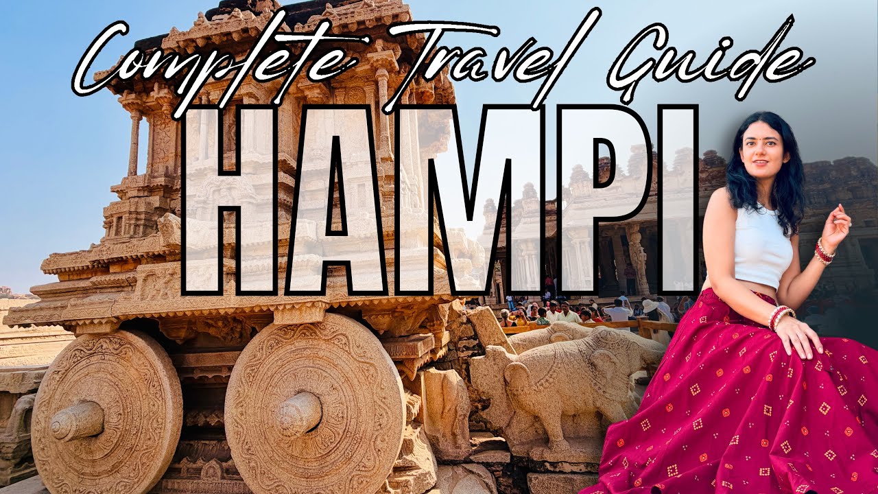 Hampi Complete Travel Guide | All You Need To Know | Things to Do, Itinerary & Budget