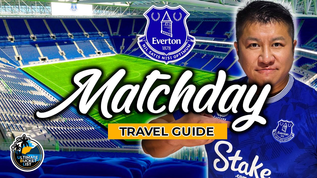 ⚽ Everton Fans Travel Guide to Hill Dickinson Stadium - Tickets, Transport & More Football Matchday